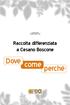 Dove come perché. Raccolta differenziata a Cesano Boscone. Comune di Cesano Boscone PANTONE 137 CV C= 0 M= 34 Y= 91 K= 0 C= 0 M= 0 Y= 0 K= 70