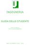 INGEGNERIA GUIDA DELLO STUDENTE. Corsi di Laurea e Corsi di Laurea Magistrale