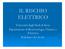 IL RISCHIO ELETTRICO. Università degli Studi di Siena Dipartimento di Biotecnologie, Chimica e Farmacia Policlinico Le Scotte