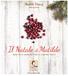 Il Natale di Matilde RICETTE E CONSIGLI PER LE VOSTRE FESTE