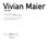 Vivian Maier (1926-2009) Una vita: 100 000 negativi Cento stampe, una mostra itinerante
