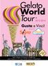 Gelato World Tour. Gusta e Vinci! 2013-2014. Italia España Oceanía Middle East Latino América 亚 洲 Asia North America Deutschland.