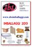 IMBALLAGGI 2013. www.sbsimballaggi.com. Sbs Srl. Tel 02/90428801 Fax 02/90421279. info@sbsimballaggi.com