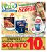 10% Sconti SCONTO10 DOMENICA 6 E DOMENICA 13 GENNAIO. Iniziamo alla grande! -20% SU TUTTA LA SPESA* *con una spesa minima di 35 euro