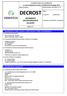 DECROST. SCHEDA DATI DI SICUREZZA ai sensi del Regolamento (CE) N. 453/2010 del 20 Maggio 2010 Nome prodotto: DETERGENTE DETARTARIZZANTE ALCALINO