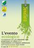 Premessa. Progettare in modo sistemico. L evento diventa ecologico