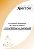 Corso di formazione per. Operatori. Una competenza fondamentale per il futuro del Benessere L EDUCAZIONE ALIMENTARE. Mangia InForma...