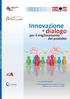 Innovazione. dialogo. per il miglioramento del prodotto. dial go. Galileo. Innovazione e dialogo per il miglioramento del prodotto