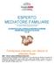 ESPERTO MEDIATORE FAMILIARE Il Corso risponde agli standard del Forum Europeo di Formazione e Ricerca in Mediazione familiare