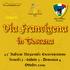 Turismonatura COLORI. Società Cooperativa Sociale Onlus. Lungo la. Federazione Italiana Escursionismo. Via Francigena. in Toscana