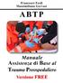 Manuale Assistenza di Base al Trauma Preospedaliero. Prima edizione 2013. www.emergenzasanitaria.net