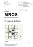 MROS. 6 rapporto d attività. Ufficio di comunicazione in materia di riciclaggio di denaro. Money Laundering Reporting Office Switzerland