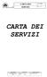 CARTA DEI SERVIZI CARTA DEI SERVIZI. Cod. CASE. Pag. 1 /16. REDAZIONE REVISIONE APPROVAZIONE Responsabile Gestione Numero: 11