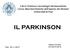 IL PARKINSON. Cdl in Chimica e tecnologie farmaceutiche Corso: Basi biochimiche dell azione dei farmaci Università di Pisa