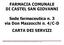 FARMACIA COMUNALE DI CASTEL SAN GIOVANNI. Sede farmaceutica n. 3 via Don Mazzocchi n. 4/C-D CARTA DEI SERVIZI