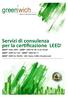 Servizi di consulenza per la certificazione LEED LEED Italia 2009 - LEED 2009 for NC & for Retail LEED 2009 for C&S - LEED 2009 for CI LEED 2009 for