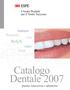 I Nostri Prodotti per il Vostro Successo. Impregum. Pentamix. RelyX. Catalogo Dentale 2007. Qualità, Innovazione e Affidabilità