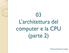 03 L architettura del computer e la CPU (parte 2) Dott.ssa Ramona Congiu