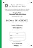 Progetto Pilota Valutazione della scuola italiana. Anno Scolastico 2003 2004 PROVA DI SCIENZE. Scuola Elementare. Classe Quarta. Codici.