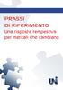 PRASSI DI RIFERIMENTO. Una risposta tempestiva per mercati che cambiano