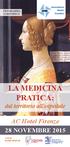 PROGRAMMA SCIENTIFICO. LA MEDICINA PRATICA: dal territorio all ospedale. AC Hotel Firenze 28 NOVEMBRE 2015 CON IL PATROCINIO DI