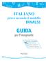 ItalIano. prove secondo il modello GUIDA. per l insegnante. classe seconda classe terza classe quarta classe quinta