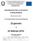 INFORMAZIONI PER LE ISCRIZIONI. scuola primaria ANNO SCOLASTICO 2016/17. Le iscrizioni devono essere presentate dal. 22 gennaio. 22 febbraio 2016.