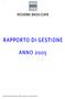 RAPPORTO DI GESTIONE ANNO 2005. Dipartimento Presidenza della Giunta Ufficio Programmazione e Controllo di Gestione