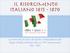 IL RISORGIMENTO ITALIANO 1815-1870. La storia del processo di nascita e indipendenza del Regno d Italia nell anno del suo 150 Anniversario 1861-2011