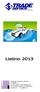 Distribuiti in esclusiva in Italia da: F.IN.CAR. S.r.l. Via Marco Polo 87, 56031 Bientina (PI) Tel. +39 0587 53304 Fax +39 0587 58393 www.fincar.