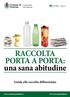 Comune di Pontinia. Assessorato all Ambiente. RACCOLTA PORTA A PORTA: una sana abitudine. Guida alla raccolta differenziata