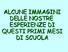 ALCUNE IMMAGINI DELLE NOSTRE ESPERIENZE DI QUESTI PRIMI MESI DI SCUOLA