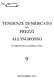 TENDENZE DI MERCATO PREZZI ALL'INGROSSO