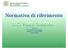 Normativa di riferimento. Relatore Dr. Domenico Acchiappati Direttore S.C. Fisica Sanitaria AUSL Modena