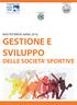 In Collaborazione con FONDAZIONE. Con il patrocinio di. Divisione ISFOR 2000 MASTER BREVE ANNO 2016 GESTIONE E SVILUPPO DELLE SOCIETA SPORTIVE