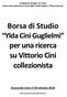 Fondazione Giorgio Cini onlus Centro Internazionale di Studi della Civiltà Italiana Vittore Branca. Borsa di Studio. Domande entro il 30 ottobre 2016