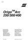 Origo TM Arc 250/300/400