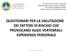 QUESTIONARI PER LA VALUTAZIONE DEI FATTORI DI RISCHIO CHE PROVOCANO ALGIE VERTEBRALI: ESPERIENZA PERSONALE