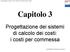 Capitolo 3. Progettazione dei sistemi di calcolo dei costi: i costi per commessa