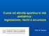 Cuore ed attività sportiva in età pediatrica: legislazione, rischi e sicurezza. Prof. N. Carano