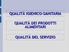 QUALITÀ IGIENICO-SANITARIA QUALITÀ DEI PRODOTTI ALIMENTARI QUALITÀ DEL SERVIZIO