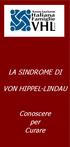 LA SINDROME DI VON HIPPEL-LINDAU. Conoscere per Curare