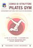 PILATES GYM CORSO DI ISTRUTTORE 32 ORE: 24, 25 OTTOBRE - 7, 8 NOVEMBRE 2015 C/O PALESTRA IMAGINADANZA PRATO DOCENTE: VANESSA TIBURZI