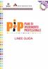 INDICE PREMESSA. 1. PIANO DI INSERIMENTO PROFESSIONALE 2.1 Che cosa è il PIP 2.2 Durata e Orario 2.3.Indennità 2.4.Perchè è utile il PIP