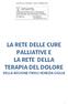 LA RETE DELLE CURE PALLIATIVE E LA RETE DELLA TERAPIA DEL DOLORE DELLA REGIONE FRIULI VENEZIA GIULIA