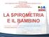 LA SPIROMETRIA E IL BAMBINO