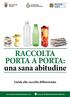 raccolta porta a porta: una sana abitudine Guida alla raccolta differenziata comune di Bassano romano informa www.comune.bassanoromano.vt.