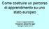 Come costruire un percorso di apprendimento su uno stato europeo. Corso di aggiornamento Insegnare geografia oggi Bologna marzo 2013