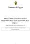 Comune di Foggia REGOLAMENTO ISTITUTIVO DELL IMPOSTA UNICA COMUNALE (I.U.C.) Legge 27 dicembre 2013, n.147, art. 1, commi da 639 a 704 e 731,