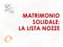 MATRIMONIO SOLIDALE: LA LISTA NOZZE